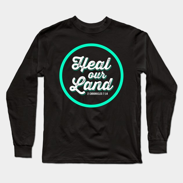 Heal our Land, 2 Chronicles 7:14 Long Sleeve T-Shirt by societee28